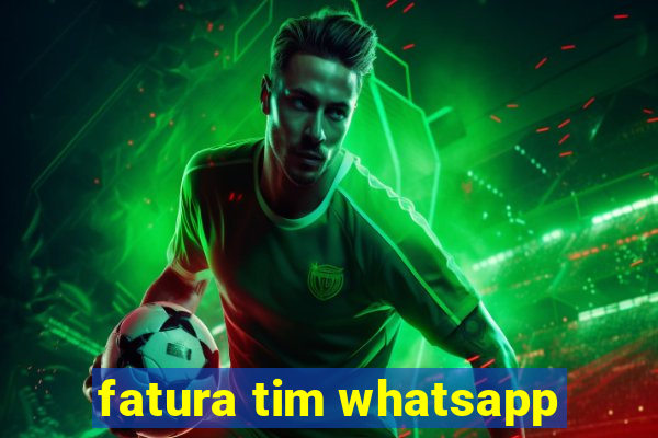 fatura tim whatsapp